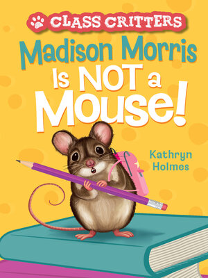 cover image of Madison Morris Is NOT a Mouse!